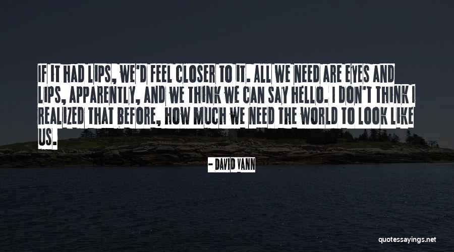 Hello What Do You Need Quotes By David Vann Hello What Do You Need Quotes By David Vann