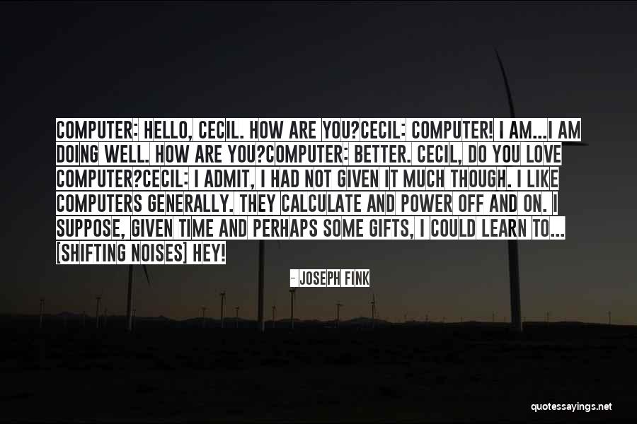 Hello What Time Quotes By Joseph Fink Hello What Time Quotes By Joseph Fink