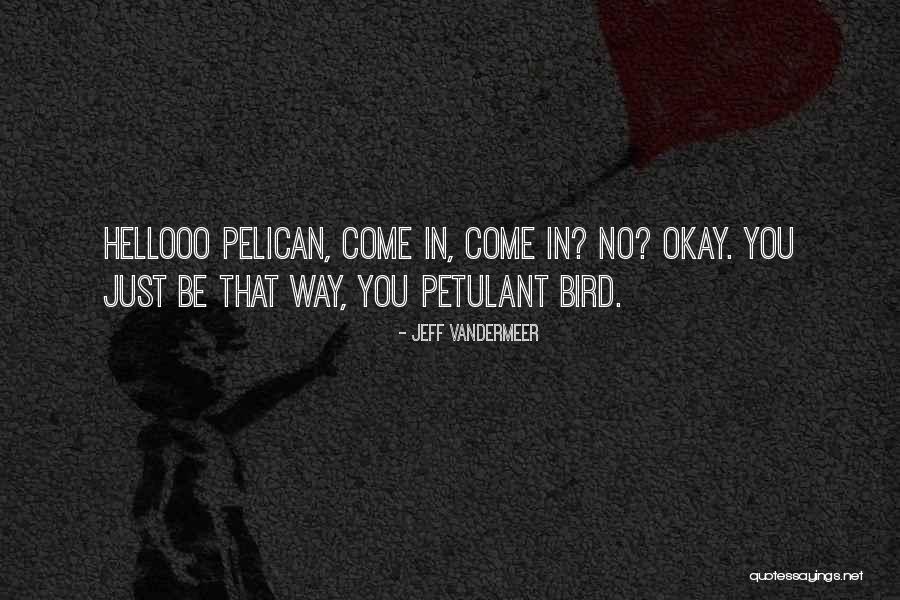 Hellooo Quotes By Jeff VanderMeer Hellooo Quotes By Jeff VanderMeer