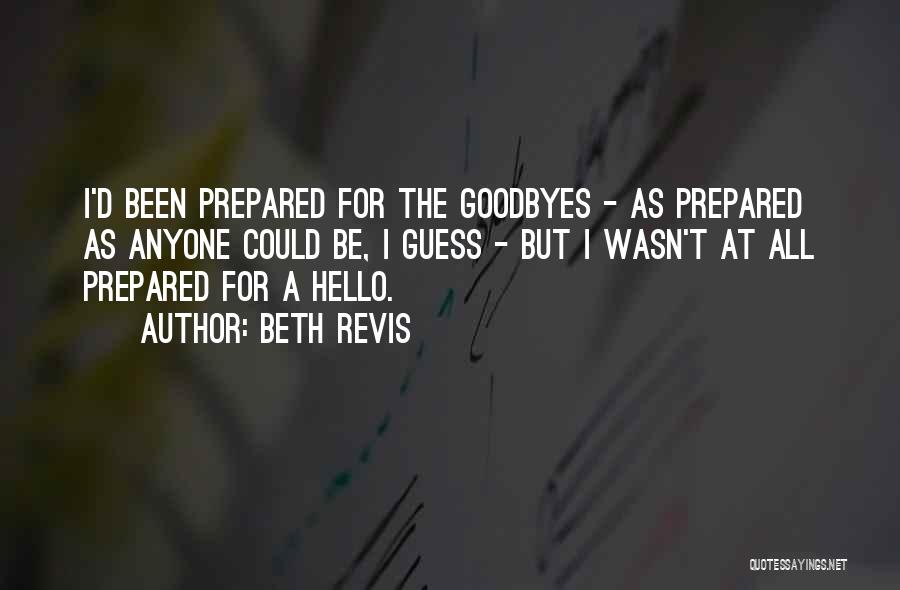 Hellos And Goodbyes Quotes By Beth Revis