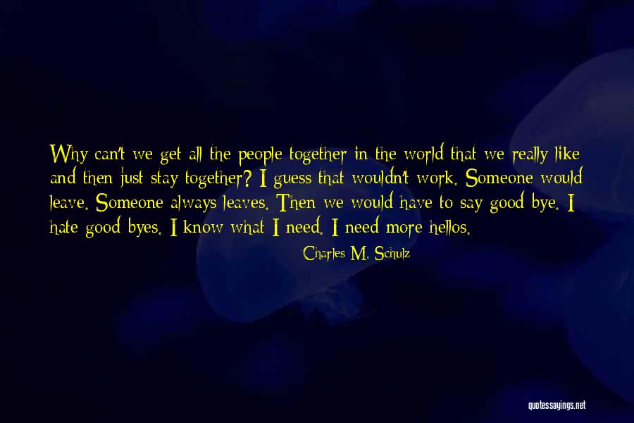 Hellos Quotes By Charles M. Schulz Hellos Quotes By Charles M. Schulz