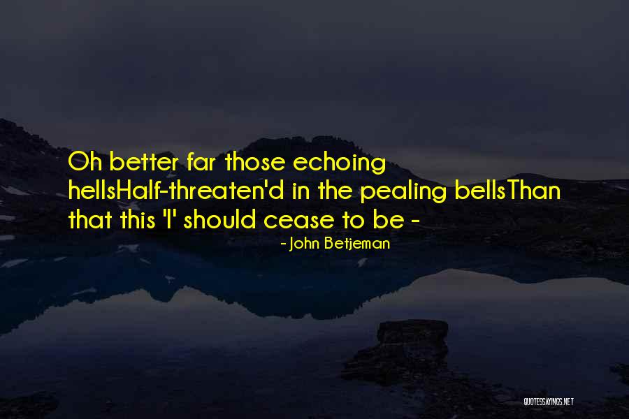 Hells Bells Quotes By John Betjeman Hells Bells Quotes By John Betjeman
