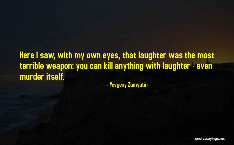 Helmed Horror Quotes By Yevgeny Zamyatin