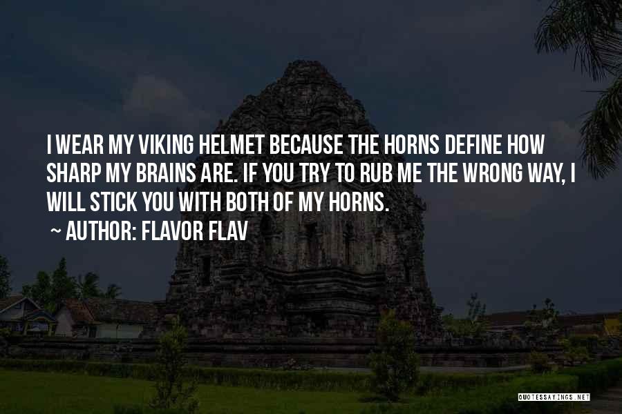 Helmet Quotes By Flavor Flav