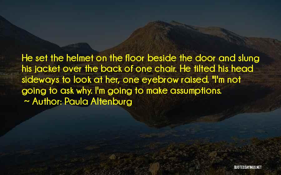 Helmet Quotes By Paula Altenburg