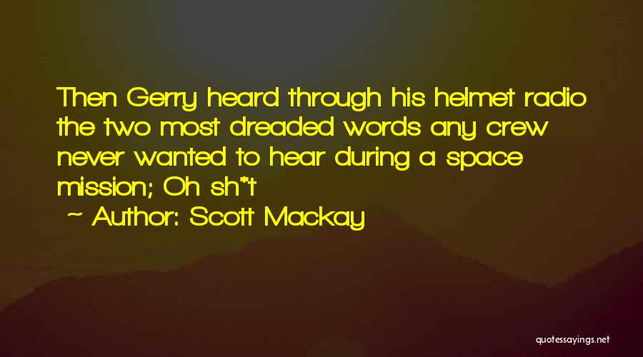 Helmet Quotes By Scott Mackay