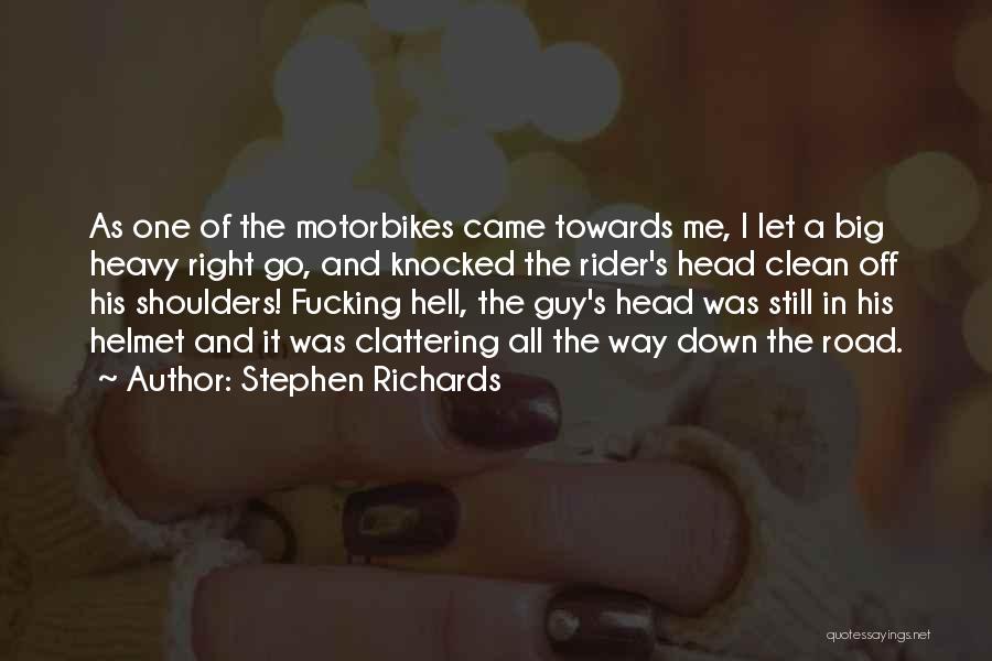 Helmet Quotes By Stephen Richards