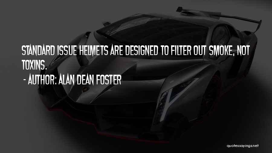 Helmets Quotes By Alan Dean Foster