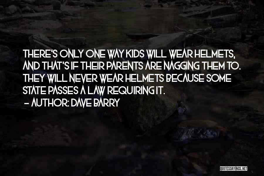 Helmets Quotes By Dave Barry