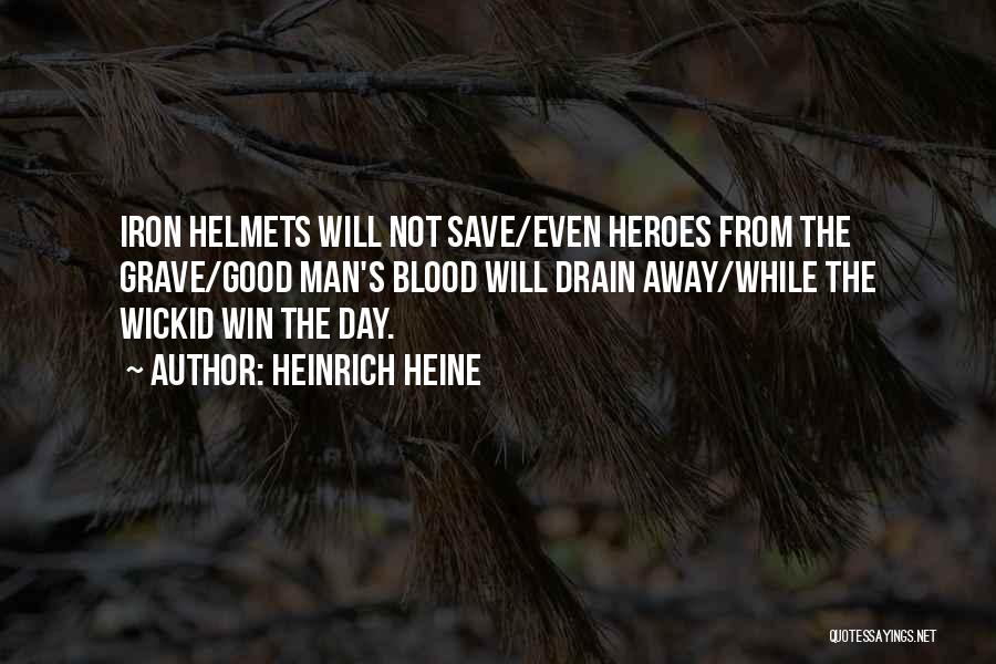 Helmets Quotes By Heinrich Heine