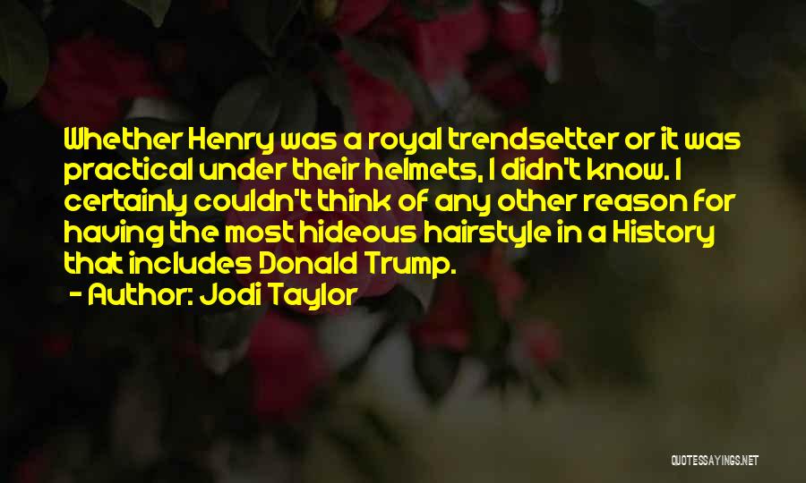Helmets Quotes By Jodi Taylor