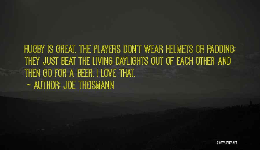Helmets Quotes By Joe Theismann