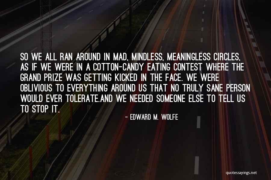 Helmsperson Quotes By Edward M. Wolfe Helmsperson Quotes By Edward M. Wolfe