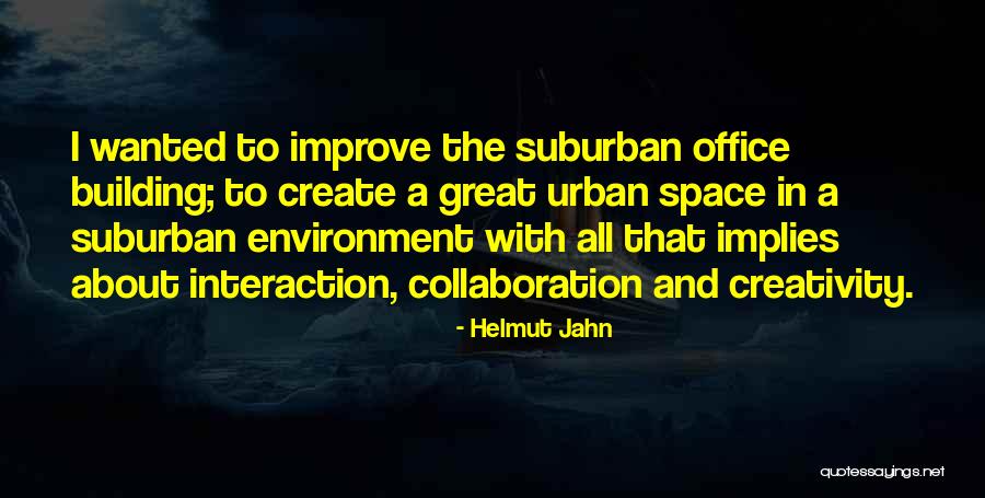 Helmut Jahn Quotes 1488599 Helmut Jahn Quotes 1488599