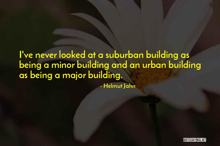 Helmut Jahn Quotes 1846245 Helmut Jahn Quotes 1846245