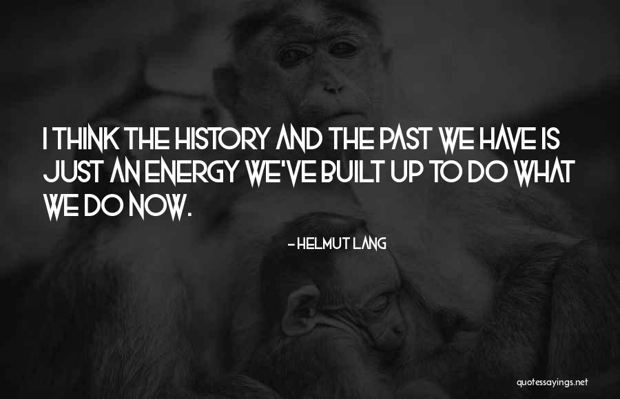 Helmut Lang Quotes 2082679 Helmut Lang Quotes 2082679
