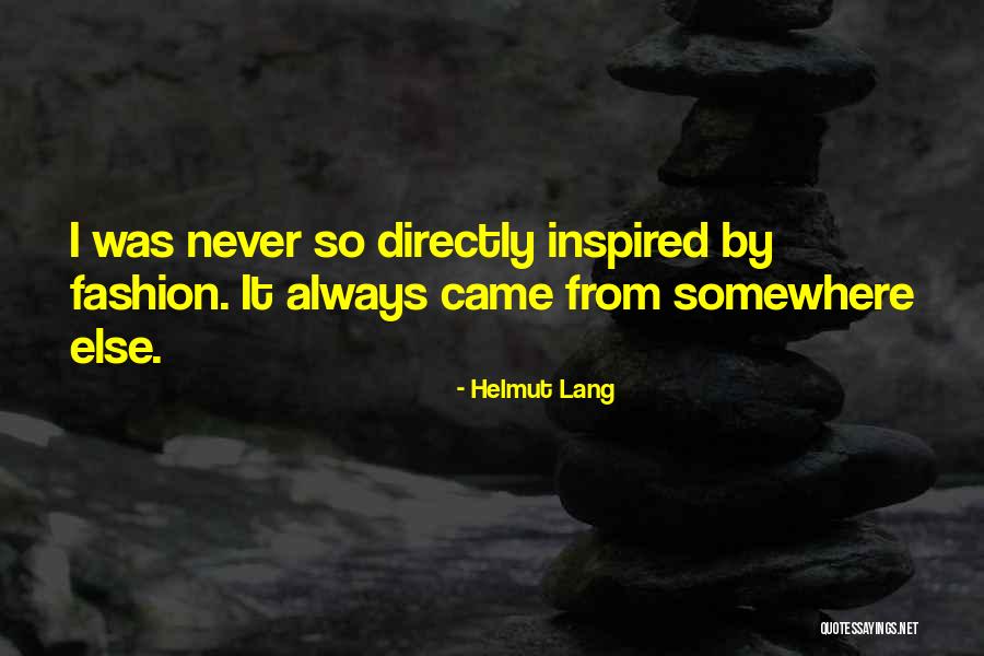 Helmut Lang Quotes 219198 Helmut Lang Quotes 219198