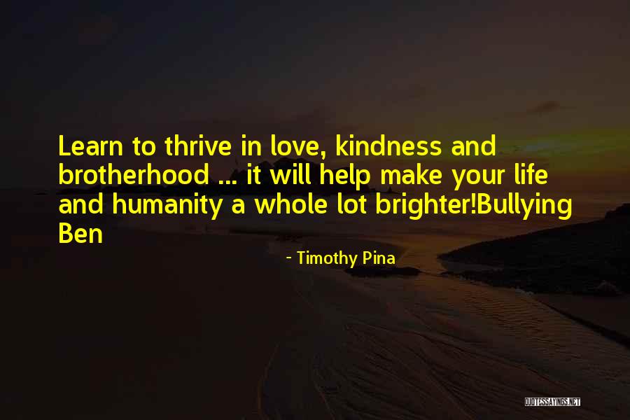 Help And Kindness Quotes By Timothy Pina Help And Kindness Quotes By Timothy Pina