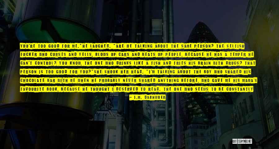 Help Book Quotes By J.M. Darhower Help Book Quotes By J.M. Darhower