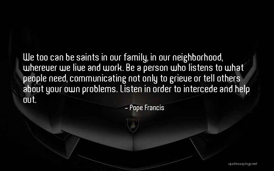 Help Family In Need Quotes By Pope Francis Help Family In Need Quotes By Pope Francis