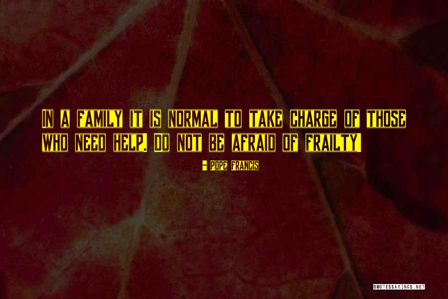 Help Family In Need Quotes By Pope Francis Help Family In Need Quotes By Pope Francis