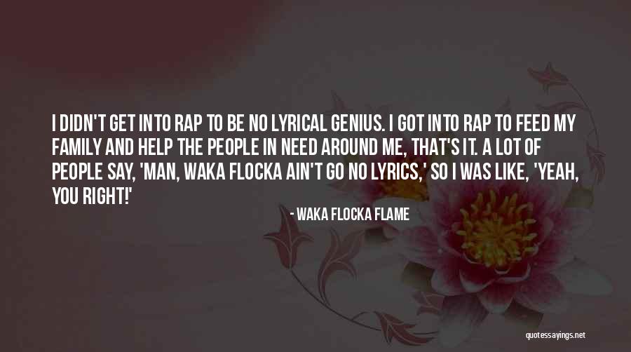 Help Family In Need Quotes By Waka Flocka Flame Help Family In Need Quotes By Waka Flocka Flame