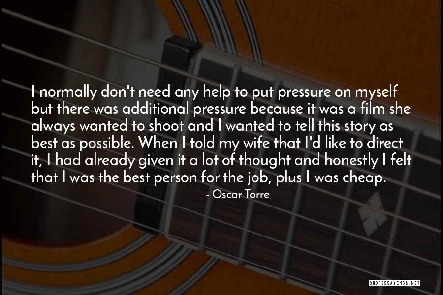 Help Film Quotes By Oscar Torre Help Film Quotes By Oscar Torre