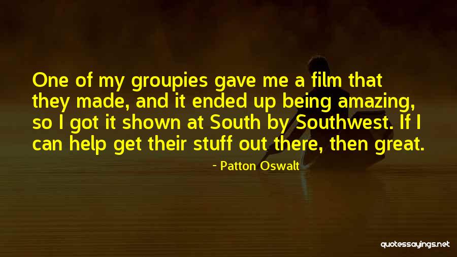 Help Film Quotes By Patton Oswalt Help Film Quotes By Patton Oswalt