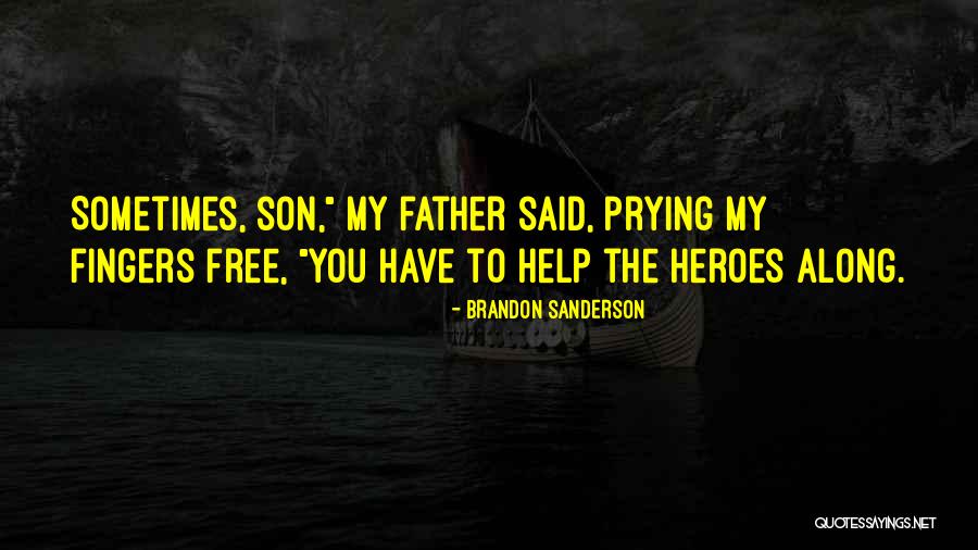 Help For Heroes Quotes By Brandon Sanderson Help For Heroes Quotes By Brandon Sanderson
