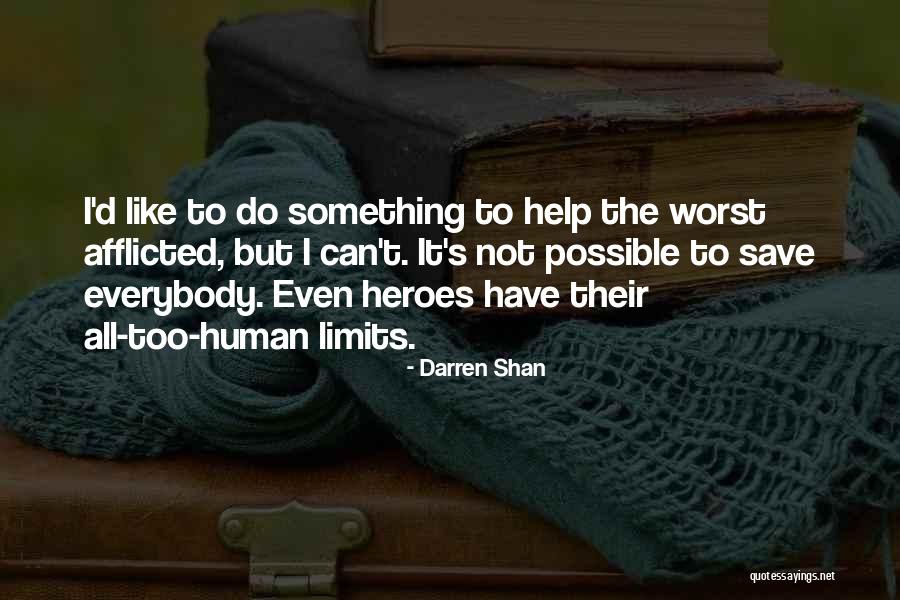 Help For Heroes Quotes By Darren Shan Help For Heroes Quotes By Darren Shan