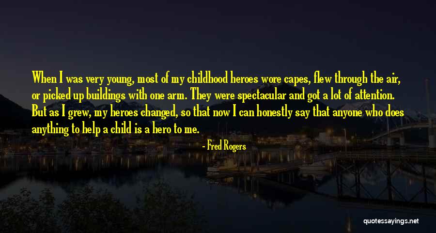 Help For Heroes Quotes By Fred Rogers Help For Heroes Quotes By Fred Rogers