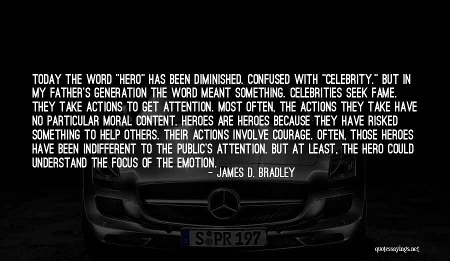 Help For Heroes Quotes By James D. Bradley Help For Heroes Quotes By James D. Bradley