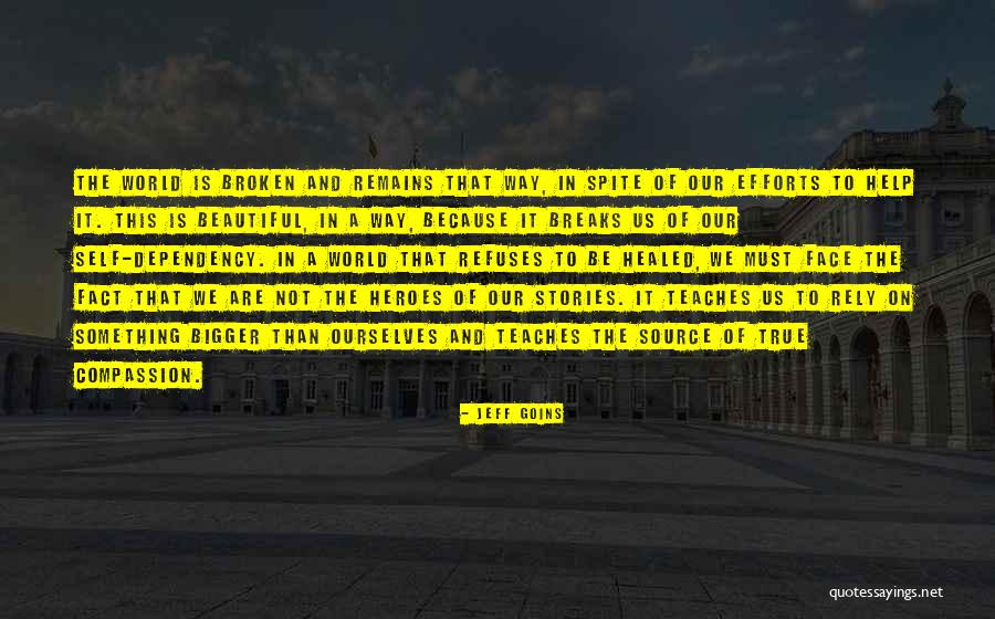 Help For Heroes Quotes By Jeff Goins Help For Heroes Quotes By Jeff Goins