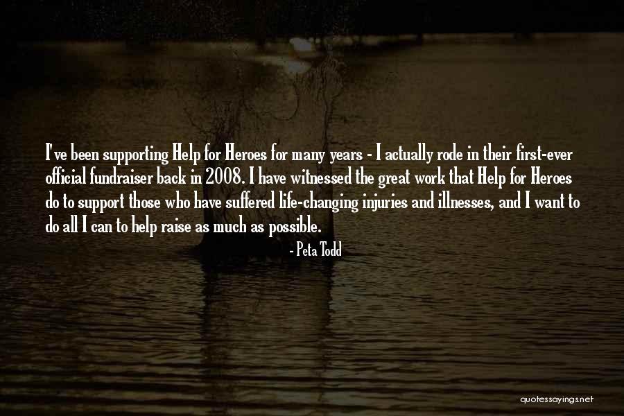 Help For Heroes Quotes By Peta Todd Help For Heroes Quotes By Peta Todd