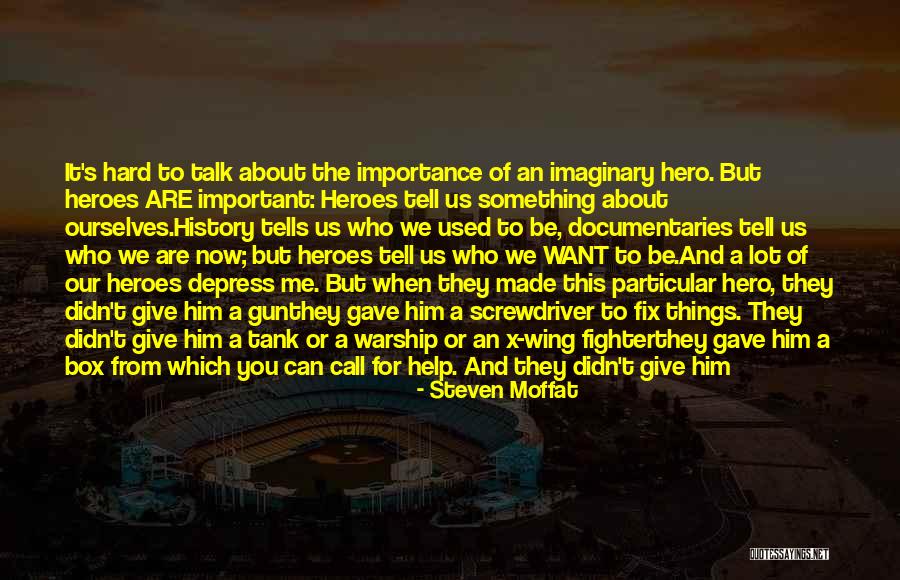 Help For Heroes Quotes By Steven Moffat Help For Heroes Quotes By Steven Moffat