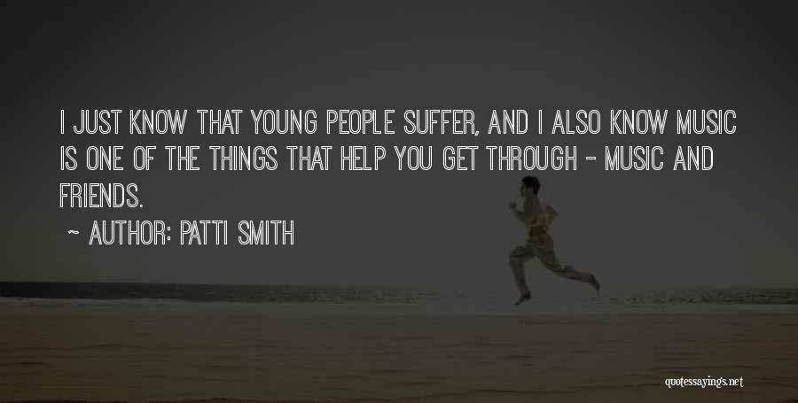 Help Friends Quotes By Patti Smith