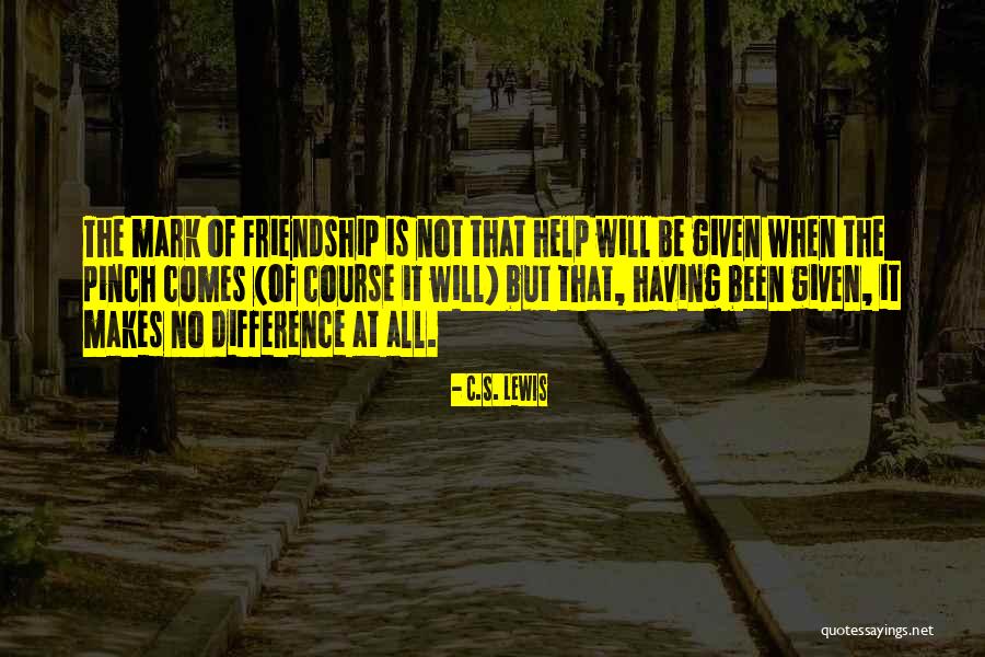 Help Friendship Quotes By C.S. Lewis Help Friendship Quotes By C.S. Lewis