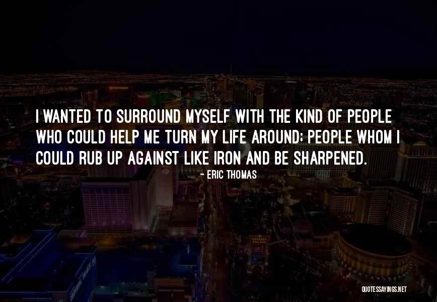Help Friendship Quotes By Eric Thomas Help Friendship Quotes By Eric Thomas