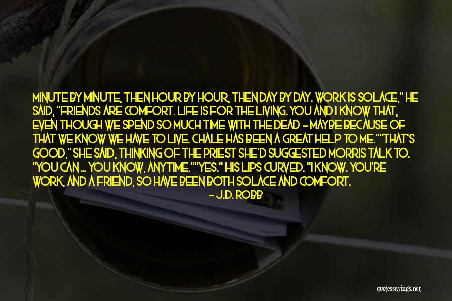 Help Friendship Quotes By J.D. Robb Help Friendship Quotes By J.D. Robb