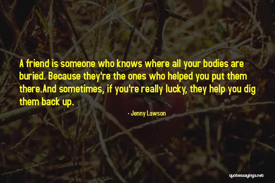 Help Friendship Quotes By Jenny Lawson Help Friendship Quotes By Jenny Lawson