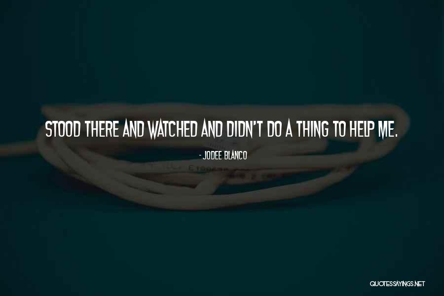 Help Friendship Quotes By Jodee Blanco Help Friendship Quotes By Jodee Blanco