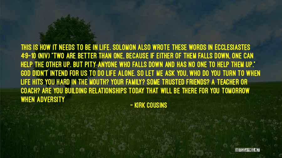 Help Friendship Quotes By Kirk Cousins Help Friendship Quotes By Kirk Cousins