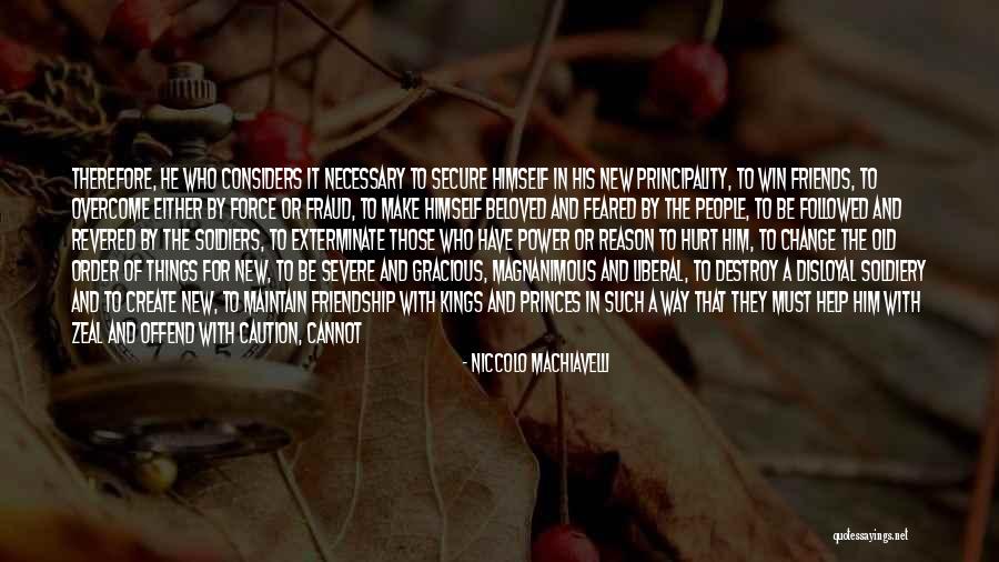 Help Friendship Quotes By Niccolo Machiavelli Help Friendship Quotes By Niccolo Machiavelli