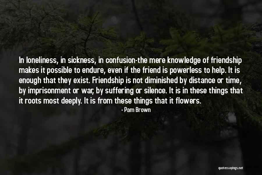 Help Friendship Quotes By Pam Brown Help Friendship Quotes By Pam Brown