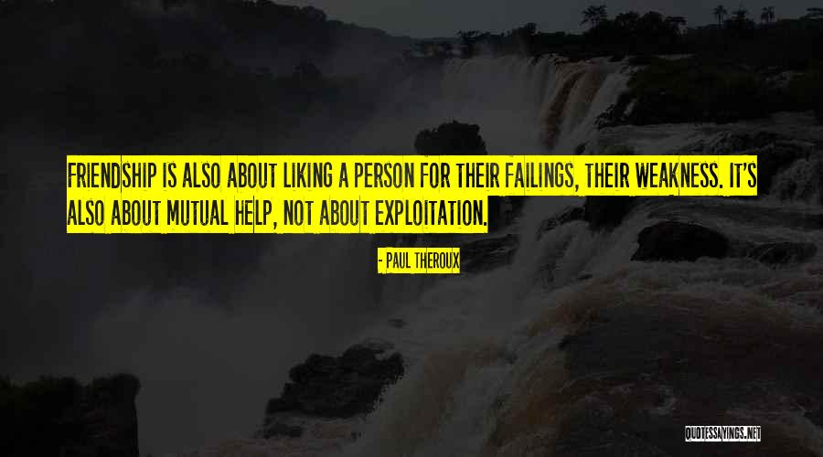 Help Friendship Quotes By Paul Theroux Help Friendship Quotes By Paul Theroux