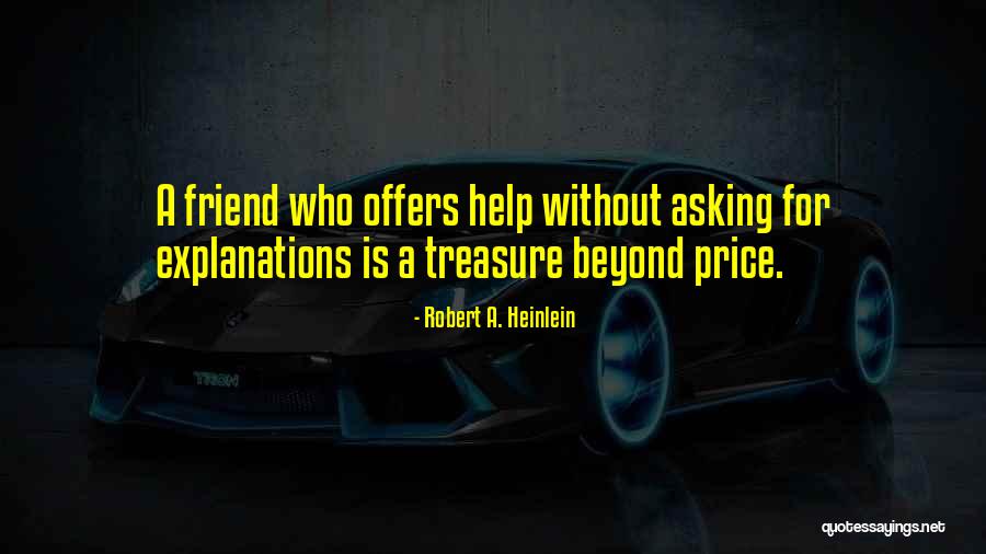 Help Friendship Quotes By Robert A. Heinlein Help Friendship Quotes By Robert A. Heinlein