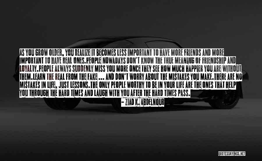 Help Friendship Quotes By Ziad K. Abdelnour Help Friendship Quotes By Ziad K. Abdelnour