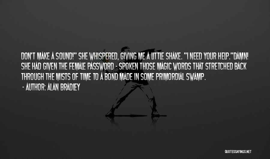 Help In Time Of Need Quotes By Alan Bradley