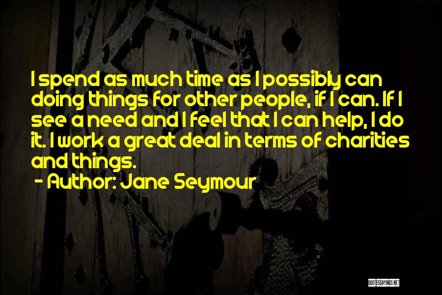 Help In Time Of Need Quotes By Jane Seymour