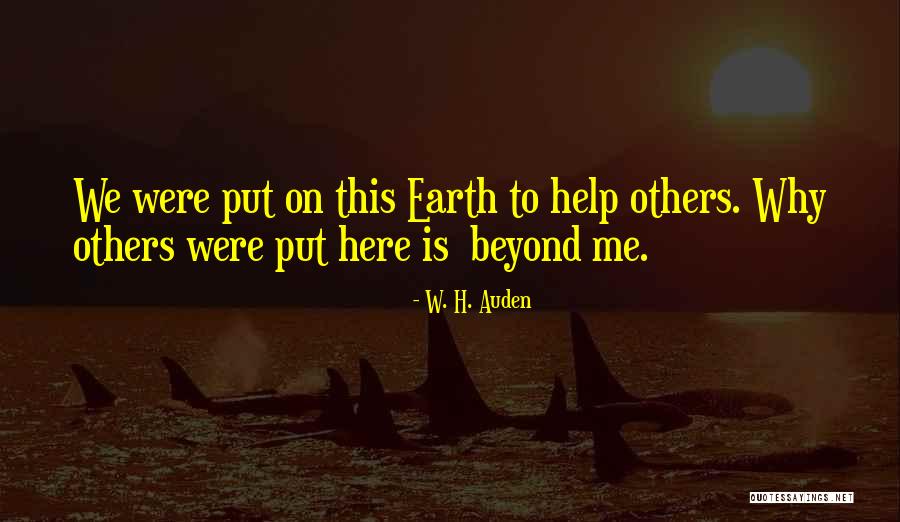 Help Is Here Quotes By W. H. Auden Help Is Here Quotes By W. H. Auden